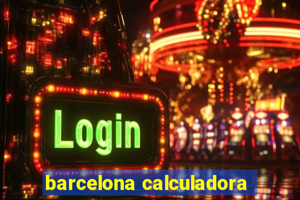 barcelona calculadora